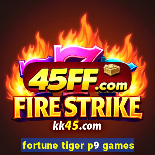 fortune tiger p9 games